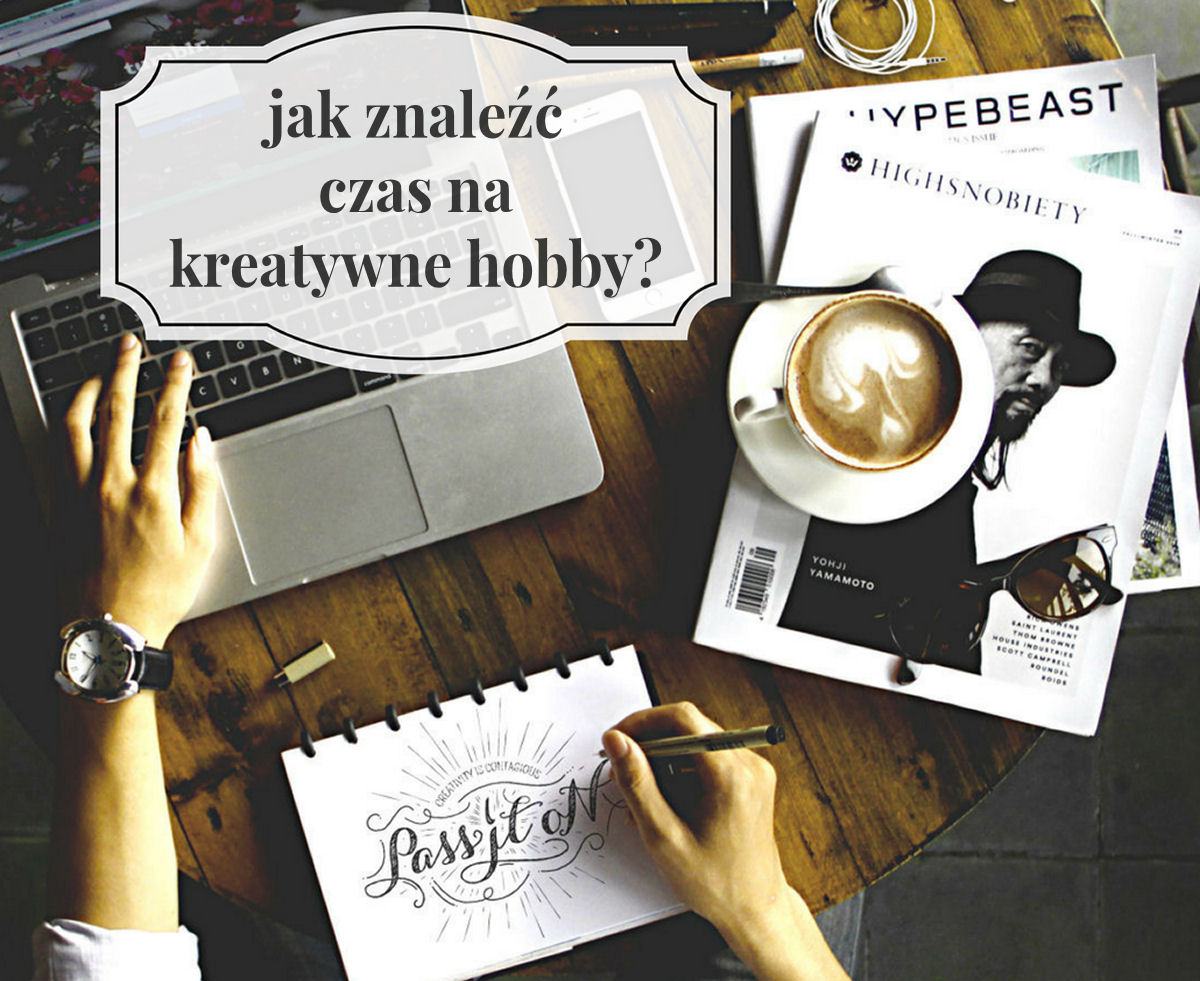 sierysuje.pl jak znaleźć czas na kreatywne hobby