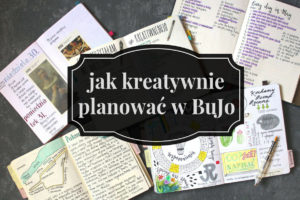 Jak Kreatywnie Planowa W Bujo Bullet Journal W Pigu Ce Si Rysuje